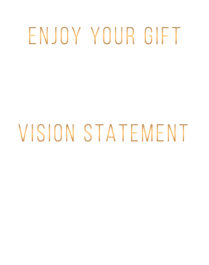 Enjoy your fee gift. Life Purpose Vision Statement. with love, Jennifer